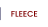 FLEECE